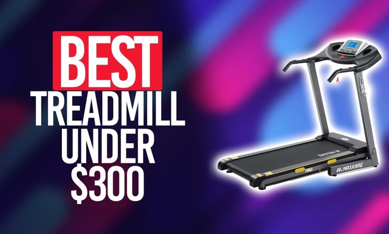 Best Treadmill Under 300 Dollars